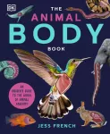 Animal Body Book, An Insider's Guide to the World of Animal Anatomy