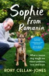 Sophie From Romania, What a rescue dog taught me about patience, love and hope