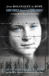 Shores Beyond Shores: From Holocaust to Hope - A Bergen-Belsen Survivor's True Story