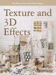Machine Knitting Techniques: Texture and 3D Effects, Machine Knitting Techniques