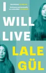 I WILL LIVE, The International Bestseller, Longlisted for the Oxford-Weidenfeld Translation Prize 2025