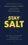 Stay Salt, The World Has Changed: Our Message Must Not