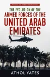 The Evolution of the Armed Forces of the United Arab Emirates