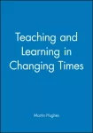 Teaching and Learning in Changing Times