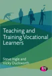 Teaching and Training Vocational Learners