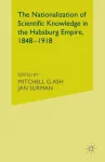 Nationalization of Scientific Knowledge in the Habsburg Empire, 1848-1918