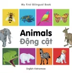 My First Bilingual Book -  Animals (English-Vietnamese)
