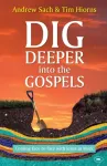 Dig Deeper into the Gospels