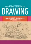 The Complete Beginner's Guide to Drawing