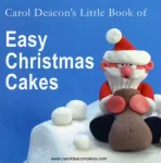 Carol Deacon's Little Book of Easy Christmas Cakes