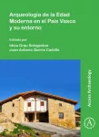 Arqueologia de la Edad Moderna en el Pais Vasco y su entorno