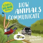 Zany Brainy Animals: How Animals Communicate