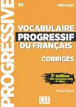 Vocabulaire progressif du francais - Niveau debutant (A1) - Corriges