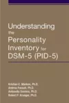 Understanding the Personality Inventory for DSM-5 (PID-5)