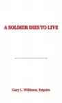 Soldier Dies to Live