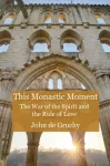 This Monastic Moment