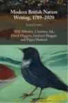 Modern British Nature Writing, 1789&ndash;2020