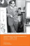 Jewish Dealers and the European Art Market, c. 1860&ndash;1940