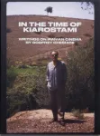 In the Time of Kiarostami: Writings on Iranian Cinema