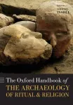 Oxford Handbook of the Archaeology of Ritual and Religion