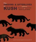 Origins & Afterlives of Kush