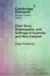 Ellen Terry, Shakespeare, and Suffrage in Australia and New Zealand