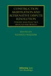Construction Arbitration and Alternative Dispute Resolution