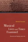 Musical Lives and Times Examined