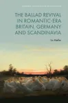 Ballad Revival in Romantic-Era Britain, Germany and Scandinavia