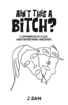 Ain't This a Bitch?