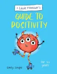 A Little Monster&rsquo;s Guide to Positivity