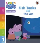 Learn with Peppa Phonics Level 1 Book 9 &ndash; Fish Tanks and The Van (Phonics Reader)