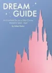 Dream Guide: An Unofficial Guide to Walt Disney World for 2022 - 2024