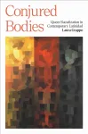 Conjured Bodies &ndash; Queer Racialization in Contemporary Latinidad