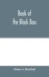 Book of the black bass