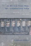 As My Age Then Was, So I Understood Them
