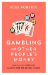 Gambling with Other People&rsquo;s Money