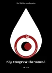 She Outgrew the Wound