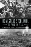 Homestead Steel Mill - viimased k&uuml;mme aastat