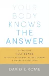 Your Body Knows the Answer