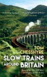 Slow Trains Around Britain, Notes from a 4,088-Mile Adventure on 143 Rides