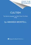 Cultish, The Language of Fanaticism