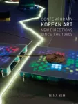 Contemporary Korean Art, New Directions since the 1960s