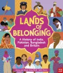 Lands of Belonging: A History of India, Pakistan, Bangladesh and Britain