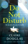 Do Not Disturb, The chilling novel by the author of THE COUPLE AT NO 9