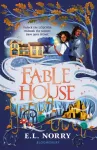 Fablehouse, &lsquo;A thrilling, atmospheric fantasy&rsquo; Guardian