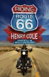 Riding Route 66, Finding Myself on America&rsquo;s Mother Road