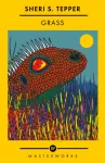 Grass, The Best of the SF Masterworks
