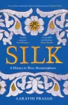 Silk, A History in Three Metamorphoses