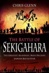 Battle of Sekigahara, The Greatest, Bloodiest, Most Decisive Samurai Battle Ever